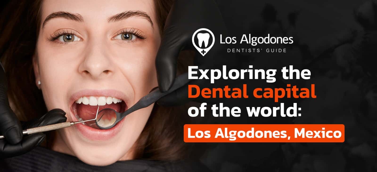 Exploring the Dental Capital of the World Los Algodones, Mexico